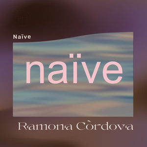 Ramona Córdova ‎– Naïve