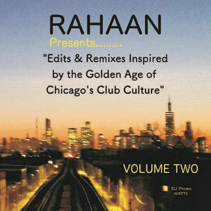 Rahaan – Edits & Remixes Inspired By The Golden Age Of Chicago's Club Culture (Volume 2)