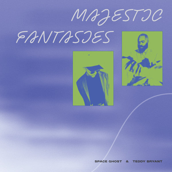 Space Ghost  & Teddy Bryant – Majestic Fantasies