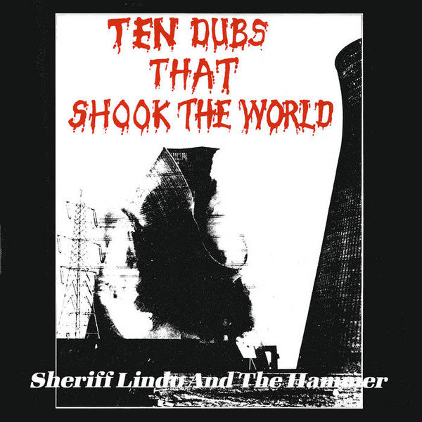 Sheriff Lindo And The Hammer  ‎– Ten Dubs That Shook The World