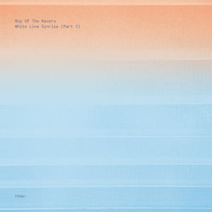 Roy Of The Ravers – White Line Sunrise III (Part 1)