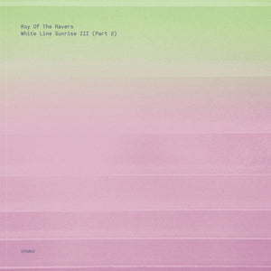 Roy Of The Ravers – White Line Sunrise III (Part 2)