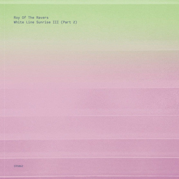 Roy Of The Ravers – White Line Sunrise III (Part 2)