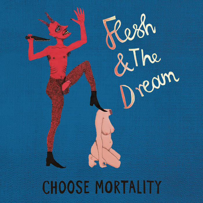 Flesh & The Dream - Choose Mortality
