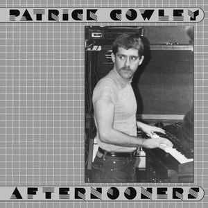 Patrick Cowley ‎– Afternooners