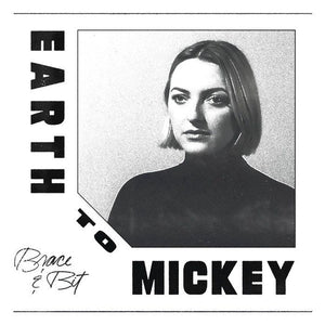 Earth To Mickey - Brace & BIt