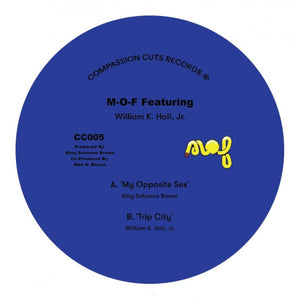M-O-F featuring William K. Hall - My Opposite Sex/Trip City