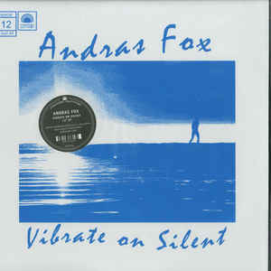 Andras Fox ‎– Vibrate On Silent