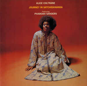 Alice Coltrane Featuring Pharoah Sanders ‎– Journey In Satchidananda