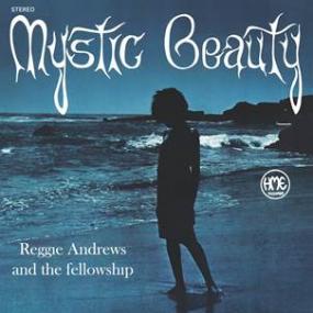 Reggie Andrews and The Fellowship - Mystic Beauty
