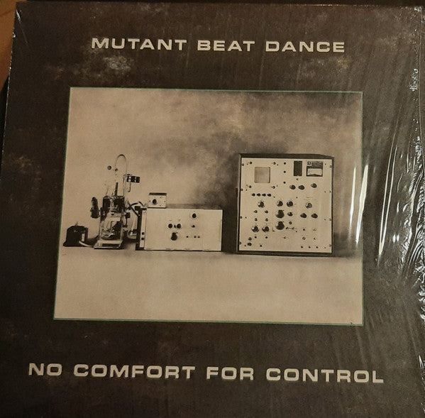 Mutant Beat Dance - No Comfort For Control